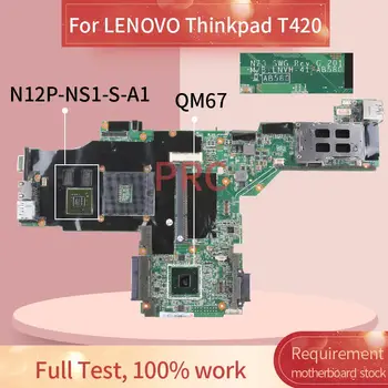 63Y1705 63Y1812 04W2049 04W1347 Za LENOVO Thinkpad T420 T420I NVS 4200 Zvezek Mainboard QM67 N12P-NS1-S-A1 Prenosni računalnik z matično ploščo