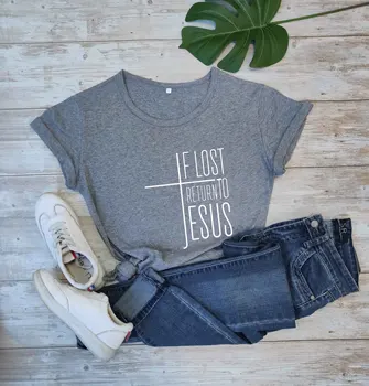 Če Izgubi, se Vrnete K Jezusu Križ Majica s kratkimi rokavi ženske unisex čistega bombaža priložnostne smešno slogan grafični vero Krščansko sveto Pismo krst tee