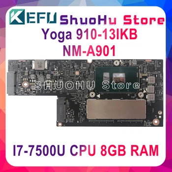 KEFU CYG50 NM-A901 Matično ploščo Za Lenovo YOGA 910-13IKB JOGA 910 Prenosni računalnik z Matično ploščo I7-7500U CPU, 8GB RAM-a, prvotno Preizkušen
